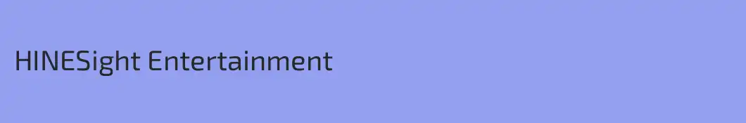 HINESight Entertainment
